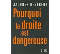 Pourquoi la droite est dangereuse