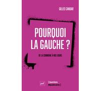 Pourquoi la gauche ? De la commune à nos jours - Gilles Candar - Puf - broché - Essai