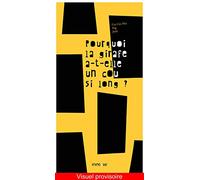 Pourquoi la girafe a-t-elle un cou si long ?