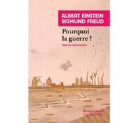 Pourquoi la guerre ? Albert Einstein (Auteur), Sigmund Freud (Auteur), Blaise Briod (Traduction), Christophe David (Traduction)