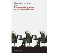 Pourquoi la guerre et pas la révolution ? - Maurizio Lazzarato - Mimesis - broché - Essai