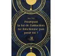 Pourquoi la loi de l'attraction ne fonctionne pas pour toi ? - MAE TEJI - Trois Colonnes - broché - Essai