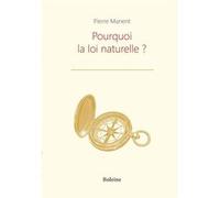 Pourquoi la loi naturelle ?