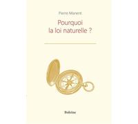Pourquoi la loi naturelle ?