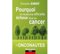 Pourquoi la médecine officielle échoue face au cancer - Les onconautes