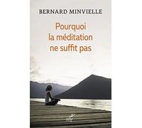Pourquoi la méditation ne suffit pas