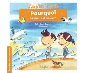 Pourquoi la mer est salée ?