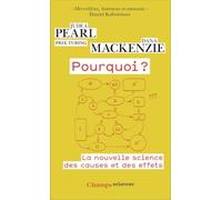 Pourquoi ?: La nouvelle science des causes et des effets