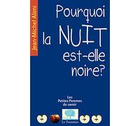 Pourquoi la nuit est-elle noire?: Nouvelle édition