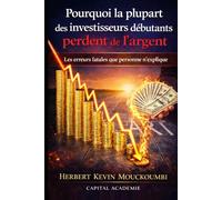 Pourquoi la plupart des investisseurs débutants perdent de l’argent: Les erreurs fatales que personne n’explique