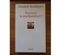 Pourquoi la psychanalyse ? Elisabeth Roudinesco (Auteur)