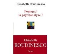 Pourquoi La Psychanalyse ?