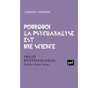 Pourquoi la psychanalyse est une science: Freud épistémologue