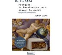 Pourquoi la Renaissance peut sauver le monde - L'imagination comme chemin Karine Safa (Auteur), Benoît Heilbrunn (Collection dirigée par)