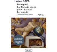 Pourquoi la Renaissance peut sauver le monde - L'imagination comme chemin Karine Safa (Auteur), Benoît Heilbrunn (Collection dirigée par)