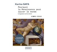Pourquoi la Renaissance peut sauver le monde - L'imagination comme chemin - Karine Safa - Pocket - Poche - Essai