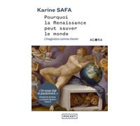 Pourquoi la Renaissance peut sauver le monde - L'imagination comme chemin - Karine Safa - Pocket - Poche - Essai