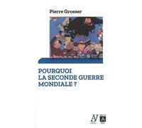 Pourquoi La Seconde Guerre Mondiale ?