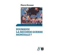 Pourquoi la Seconde Guerre mondiale ?