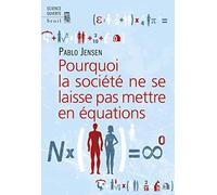 Pourquoi la société ne se laisse pas mettre en équations