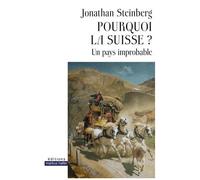 Pourquoi La Suisse ? - Un Pays Improbable
