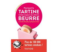 Pourquoi la tartine tombe toujours du côté du beurre - La loi de Murphy expliquée à tous: La loi de Murphy expliquée à tous