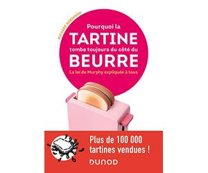 Pourquoi la tartine tombe toujours du côté du beurre - La loi de Murphy expliquée à tous: La loi de Murphy expliquée à tous