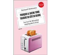 Pourquoi la tartine tombe toujours du côté du beurre La Loi de Murphy expliquée à tous - Richard Robinson - Dunod - ebook (ePub) - Essai