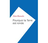Pourquoi la Terre est ronde - Alain Riazuelo - Humensciences - broché - Etude