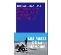 Douwe Draaisma – Pourquoi la vie passe plus vite à mesure qu'on vieillit ? – Essai – Broché