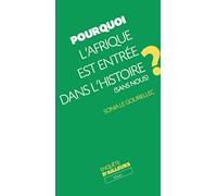 Pourquoi l'Afrique est entrée dans l'histoire (sans nous) ?