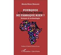 Pourquoi l'Afrique noire ne fabrique rien ? – Science & technologie – L'Harmattan