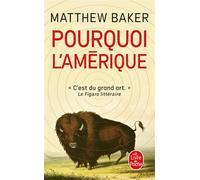 Pourquoi l'Amérique - Matthew Baker - Lgf - Poche - Nouvelles
