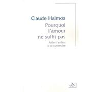 Pourquoi l'amour ne suffit pas