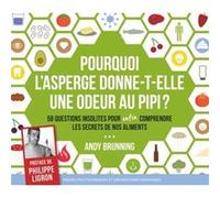 Pourquoi L'asperge Donne-T-Elle Une Odeur Au Pipi ? - 58 Questions Insolites Pour Enfin Comprendre Les Secrets De Nos Aliments