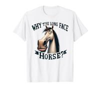 Pourquoi Le Cheval Long Visage Amusant Cheval T-Shirt Graphique avec Valeur