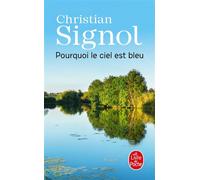 Pourquoi le ciel est bleu - Christian Signol - Lgf - Poche - Roman