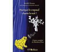 Pourquoi le crapaud chante la nuit ? – Contes songhaï du Burkina Faso – Roman – Broché