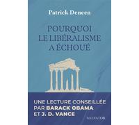 Pourquoi le libéralisme a échoué - Patrick Deneen - Salvator - broché - Etude