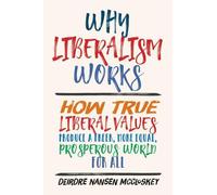 Pourquoi le libéralisme fonctionne-t-il ?
