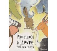 Pourquoi le lièvre fait des bonds