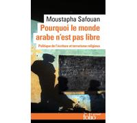 Pourquoi le monde arabe n'est pas libre Politique de l'écriture et terrorisme religieux - Moustapha Safouan - Gallimard - Poche - Essai