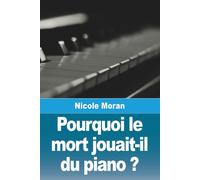Pourquoi Le Mort Jouait-Il Du Piano ?