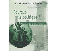 Pourquoi le politique ? L'avenir de la citoyenneté - Laurence Vanin-Verna - Ellipses - broché - Essai