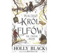 Pourquoi le roi des elfes détestait les contes de fées - Holly Black (Buch auf Polnisch)