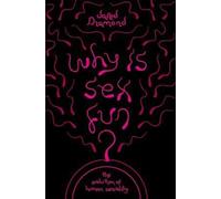 Pourquoi le sexe est-il amusant ?