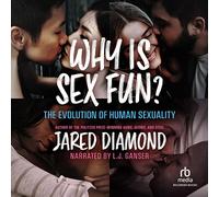 Pourquoi Le Sexe est-il Amusant : L'évolution de la sexualité Humaine [Import]