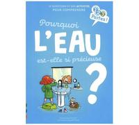 Pourquoi L'eau Est-Elle Si Précieuse ? - 10 Questions Et Des Activités Pour Comprendre