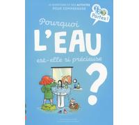 Pourquoi L'EAU est-elle si précieuse ? - Anne Olliver - Gulf Stream - broché - Document jeunesse dès 6 ans