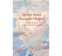 Pourquoi l'Église ? Hans Joas (Auteur)